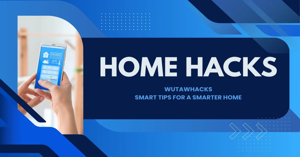 home hacks wutawhacks